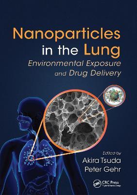 Nanoparticles in the Lung: Environmental Exposure and Drug Delivery - cover