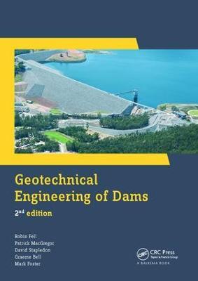 Geotechnical Engineering of Dams - Robin Fell,Patrick MacGregor,David Stapledon - cover