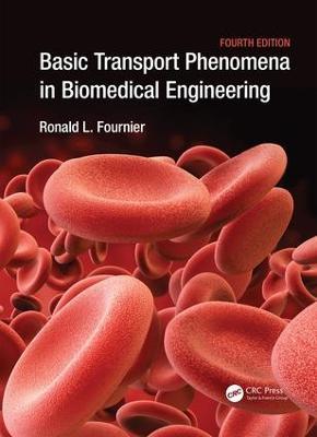 Basic Transport Phenomena in Biomedical Engineering - Ronald L. Fournier - cover