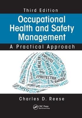Occupational Health and Safety Management: A Practical Approach, Third Edition - Charles D. Reese - cover