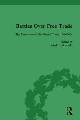 Battles Over Free Trade, Volume 4: Anglo-American Experiences with International Trade, 1776-2010 - Mark Duckenfield,Gordon Bannerman,Anthony Howe - cover