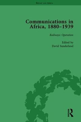 Communications in Africa, 1880–1939, Volume 3 - David Sunderland - cover
