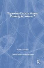 Eighteenth-Century Women Playwrights, vol 5
