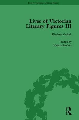 Lives of Victorian Literary Figures, Part III, Volume 1: Elizabeth Gaskell, the Carlyles and John Ruskin - Ralph Pite,Aileen Christianson,Simon Grimble - cover
