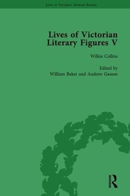 Lives of Victorian Literary Figures, Part V, Volume 2: Mary Elizabeth Braddon, Wilkie Collins and William Thackeray by their contemporaries - Ralph Pite,William Baker,Judith L Fisher - cover