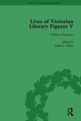 Lives of Victorian Literary Figures, Part V, Volume 3: Mary Elizabeth Braddon, Wilkie Collins and William Thackeray by their contemporaries - Ralph Pite,William Baker,Judith L Fisher - cover