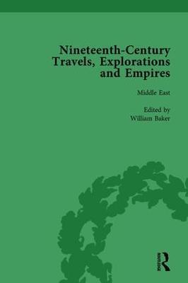 Nineteenth-Century Travels, Explorations and Empires, Part II vol 5: Writings from the Era of Imperial Consolidation, 1835-1910 - Peter J Kitson,William Baker - cover