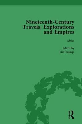 Nineteenth-Century Travels, Explorations and Empires, Part II vol 7: Writings from the Era of Imperial Consolidation, 1835-1910 - Peter J Kitson,William Baker - cover