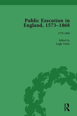 Public Execution in England, 1573–1868, Part II vol 5 - Leigh Yetter - cover