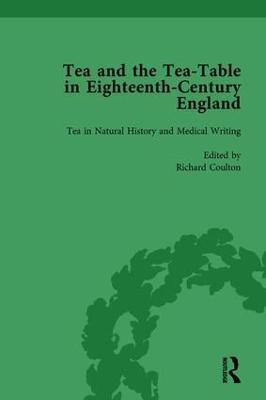 Tea and the Tea-Table in Eighteenth-Century England Vol 2 - Markman Ellis,Richard Coulton,Ben Dew - cover