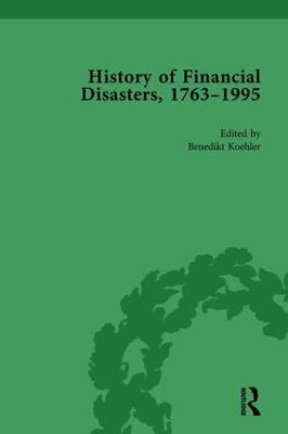 The History of Financial Disasters, 1763-1995 Vol 2 - Mark Duckenfield,Stefan Altorfer,Benedikt Koehler - cover