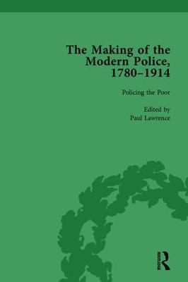 The Making of the Modern Police, 1780–1914, Part I Vol 3 - Paul Lawrence,Francis Dodsworth,Robert M Morris - cover