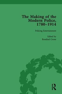 The Making of the Modern Police, 1780–1914, Part II vol 4 - Paul Lawrence,Janet Clark,Rosalind Crone - cover