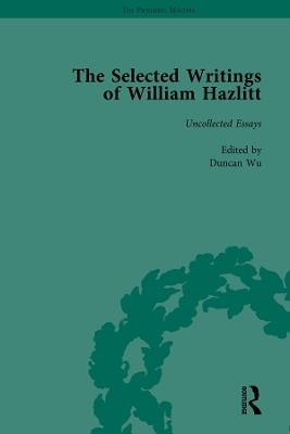 The Selected Writings of William Hazlitt Vol 9 - Duncan Wu,Tom Paulin,David Bromwich - cover