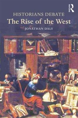 Historians Debate the Rise of the West - Jonathan Daly - cover
