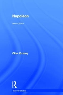 Napoleon: Conquest, Reform and Reorganisation - Clive Emsley - cover