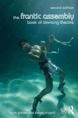 The Frantic Assembly Book of Devising Theatre - Scott Graham,Steven Hoggett - cover