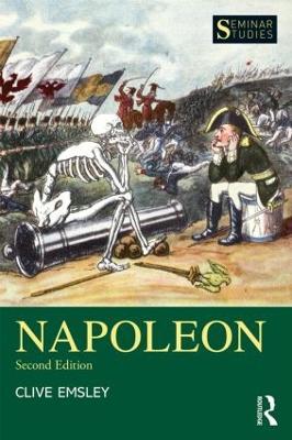 Napoleon: Conquest, Reform and Reorganisation - Clive Emsley - cover
