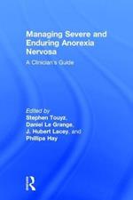 Managing Severe and Enduring Anorexia Nervosa: A Clinician's Guide