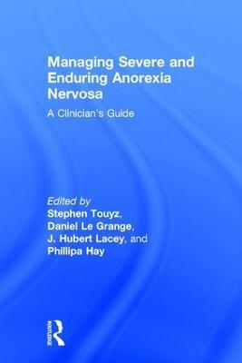 Managing Severe and Enduring Anorexia Nervosa: A Clinician's Guide - cover