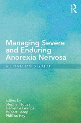 Managing Severe and Enduring Anorexia Nervosa: A Clinician's Guide - cover