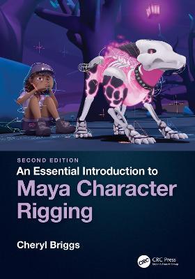 An Essential Introduction to Maya Character Rigging - Cheryl Briggs - cover