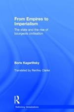 From Empires to Imperialism: The State and the Rise of Bourgeois Civilisation