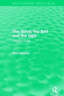 The Good, the Bad and the Ugly (Routledge Revivals) - Rod Hackney - cover