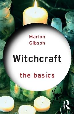 Witchcraft: The Basics - Marion Gibson - cover