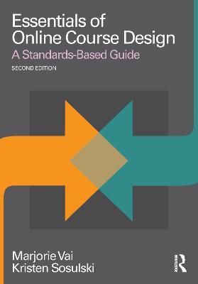 Essentials of Online Course Design: A Standards-Based Guide - Marjorie Vai,Kristen Sosulski - cover