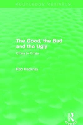 The Good, the Bad and the Ugly (Routledge Revivals) - Rod Hackney - cover