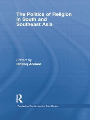 The Politics of Religion in South and Southeast Asia - cover