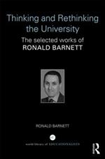 Thinking and Rethinking the University: The selected works of Ronald Barnett