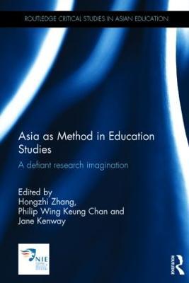 Asia as Method in Education Studies: A defiant research imagination - cover