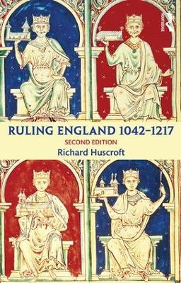 Ruling England 1042-1217 - Richard Huscroft - cover
