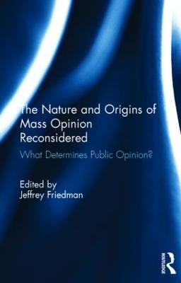 The Nature and Origins of Mass Opinion Reconsidered: What Determines Public Opinion? - cover