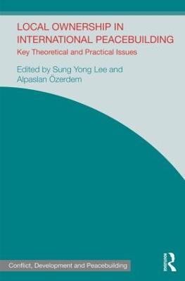 Local Ownership in International Peacebuilding: Key Theoretical and Practical Issues - cover