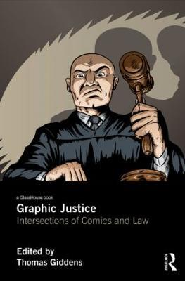Graphic Justice: Intersections of Comics and Law - cover