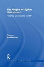 The Origins of Syrian Nationhood: Histories, Pioneers and Identity