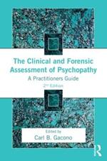 The Clinical and Forensic Assessment of Psychopathy: A Practitioner's Guide