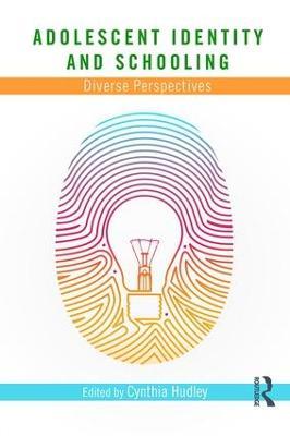 Adolescent Identity and Schooling: Diverse Perspectives - cover