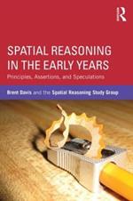 Spatial Reasoning in the Early Years: Principles, Assertions, and Speculations