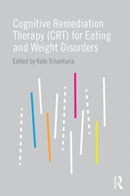 Cognitive Remediation Therapy (CRT) for Eating and Weight Disorders - cover