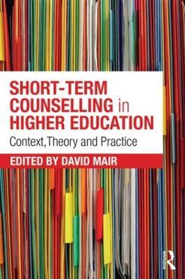 Short-term Counselling in Higher Education: Context,Theory and Practice - cover