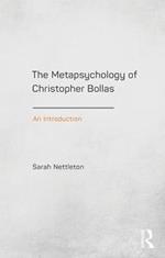 The Metapsychology of Christopher Bollas: An Introduction