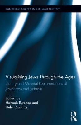 Visualizing Jews Through the Ages: Literary and Material Representations of Jewishness and Judaism - cover