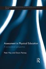 Assessment in Physical Education: A Sociocultural Perspective