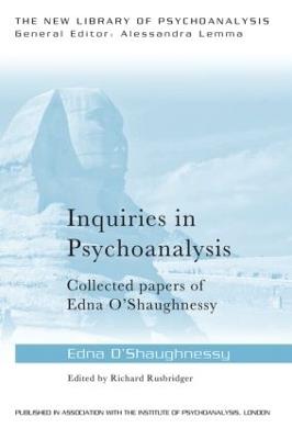 Inquiries in Psychoanalysis: Collected papers of Edna O'Shaughnessy - Edna O'Shaughnessy - cover