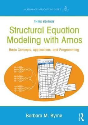 Structural Equation Modeling With AMOS: Basic Concepts, Applications, and Programming, Third Edition - Barbara M. Byrne - cover