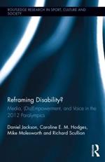 Reframing Disability?: Media, (Dis)Empowerment, and Voice in the 2012 Paralympics